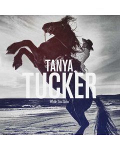 TUCKER,TANYA - WHILE I'M LIVIN