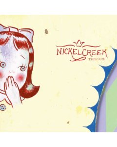 NICKEL CREEK - THIS SIDE (2LP/180G)