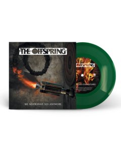 OFFSPRING - WE NEVER HAVE SEX ANYMORE (TRANSLUCENT GREEN 7INCH) (I)