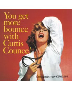 COUNCE,CURTIS - YOU GET MORE BOUNCE WITH CURTIS COUNCE (IMPORT)