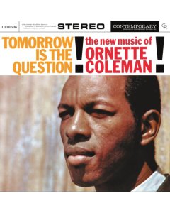 COLEMAN,ORNETTE - TOMORROW IS THE QUESTION!