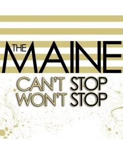 MAINE - CAN'T STOP WON'T STOP (15TH ANNIVERSARY EDITION)