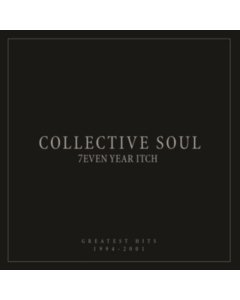 COLLECTIVE SOUL - 7EVEN YEAR ITCH: GREATEST HITS, 1994-2001