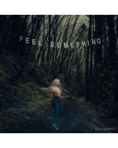 MOVEMENTS - FEEL SOMETHING