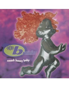 BRAINIAC - SMACK BUNNY BABY