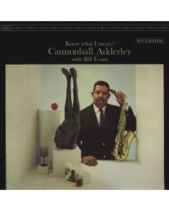 ADDERLEY,CANNONBALL & BILL EVANS  - KNOW WHAT I MEAN?