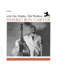 CARTER,RON; MAL WALDRON; ERIC DOLPHY - WHERE? (ORIGINAL JAZZ CLASSICS SERIES)