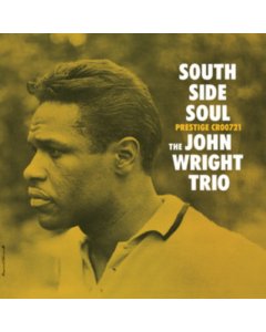 WRIGHT,JOHN TRIO - SOUTH SIDE SOUL (ORIGINAL JAZZ CLASSICS SERIES) (180G)