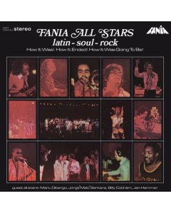 FANIA ALL STARS - LATIN-SOUL-ROCK (50TH ANNIVERSARY)