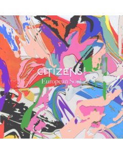 CITIZENS - EUROPEAN SOUL