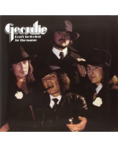 GEORDIE - DON'T BE FOOLED BY THE NAME (180G/GATEFOLD)