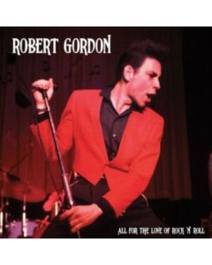 GORDON,ROBERT - ALL FOR THE LOVE OF ROCK N' ROLL (RED VINYL)