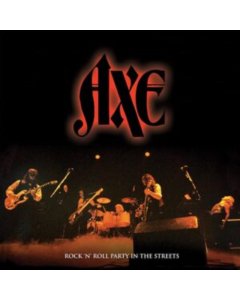 AXE - Rock N' Roll Party In The Streets