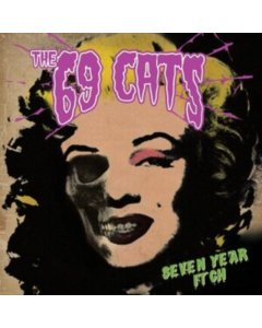 70 CATS; JYRKI 69; RAT SCABIES; KIM NEKROMAN - Seven Year Itch