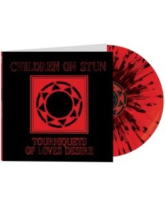 CHILDREN ON STUN - TOURNIQUETS OF LOVE'S DESIRE (RED & BLACK VINYL)