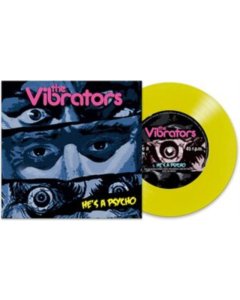 VIBRATORS - HE'S A PSYCHO (YELLOW 7INCH)