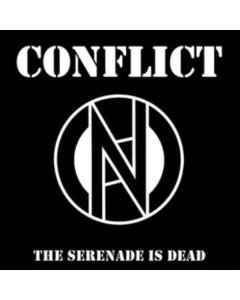 CONFLICT - SERENADE IS DEAD (CLEAR 7INCH)