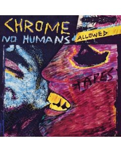 CHROME - NO HUMANS ALLOWED (PURPLE/CLEAR SPLATTER VINYL)