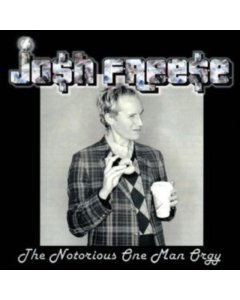 FREESE,JOSH - NOTRIOUS ONE MAN ORGY (BLUE VINYL)