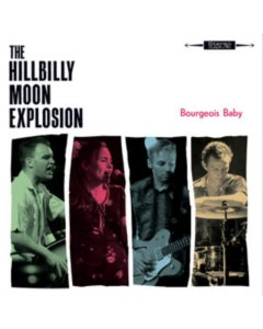 HILLBILLY MOON EXPLOSION - BOURGEOIS BABY