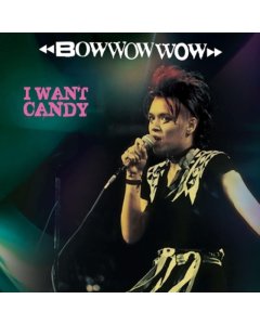 BOW WOW WOW - I WANT CANDY (PINK/BLACK VINYL)