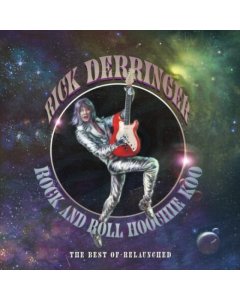 DERRINGER,RICK - ROCK & ROLL HOOCHIE KOO - THE BEST OF RELAUNCHED