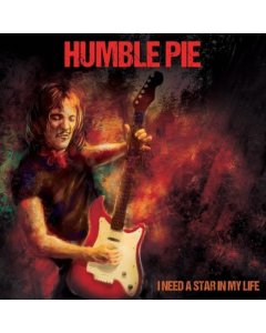 HUMBLE PIE - I NEED A STAR IN MY LIFE (REMASTERED)