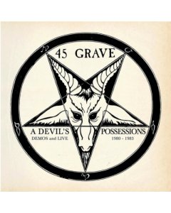 45 GRAVE - Devil's Possessions - Demos & Live 1980-1983