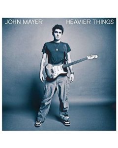 MAYER,JOHN - HEAVIER THINGS