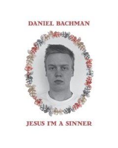 BACHMAN,DANIEL - JESUS I'M A SINNER