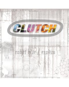 CLUTCH - ROBOT HIVE / EXODUS