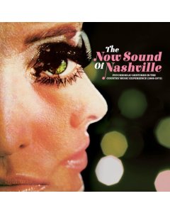 VARIOUS ARTISTS - NOW SOUND OF NASHVILLE: PSYCHEDELIC GESTURES IN THE COUNTRY MUSIC EXPERIENCE (1966-1973)