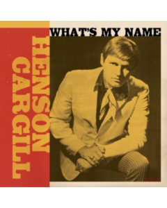 CARGILL,HENSON - WHAT'S MY NAME (1967-1970)