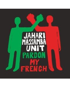 MASSAMBA,JAHARI UNIT - PARDON MY FRENCH