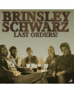 BRINSLEY SCHWARZ - LAST ORDERS