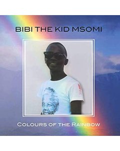 BIBI THE KID MSOMI - COLOURS OF THE RAINBOW