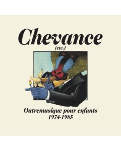 VARIOUS ARTISTS - CHEVANCE (ETC.): OUTREMUSIQUE POUR ENFANTS 1975-1984