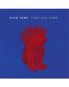 HIGH TONE - TIME HAS COME