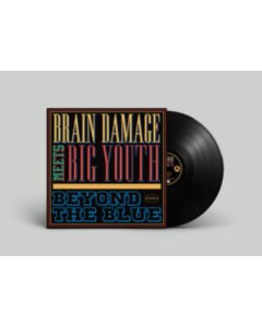 BRAIN DAMAGE MEETS BIG YOUTH - BEYOND THE BLUE (2LP)