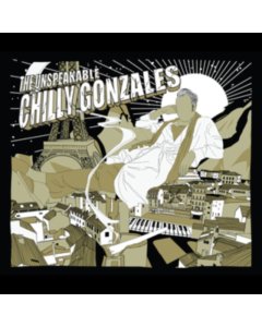 GONZALES,CHILLY - UNSPEAKABLE CHILLY GONZALES