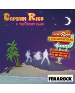 CAPTAIN RICO & THE GHOST BAND - FORGOTTEN MEMORY OF THE BEACHES