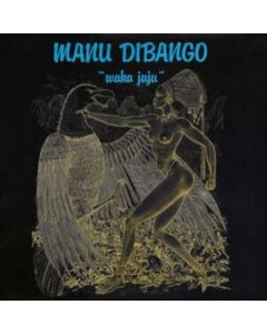 DIBANGO,MANU - WAKA JUJU (TRANSPARENT VINYL)