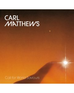 MATTHEWS,CARL - CALL FOR WORLD SAVIOURS