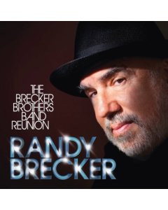 BRECKER,RANDY - BRECKER BROTHERS BAND REUNION