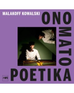 KOWALSKI,MALAKOFF - ONO MATO POETIKA