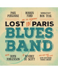 FORD,ROBBEN & PAUL PERSONNE - LOST IN PARIS BLUES BAND