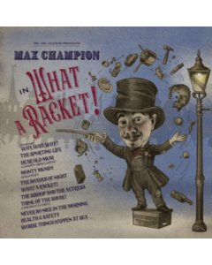 CHAMPION,MAX - MR. JOE JACKSON PRESENTS MAX CHAMPION IN WHAT A RACKET!