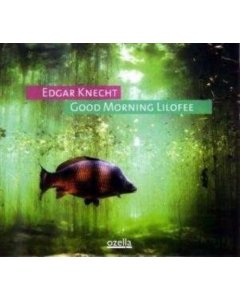 KNECHT,EDGAR - GOOD MORNING LILOFEE