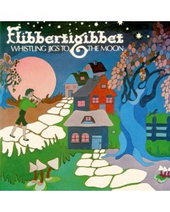 FLIBBERTIGIBBET - WHISTLING JIGS TO THE MOON