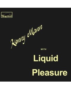 MANN,KENNY WITH LIQUID PLEASURE - KENNY MANN WITH LIQUID PLEASURE